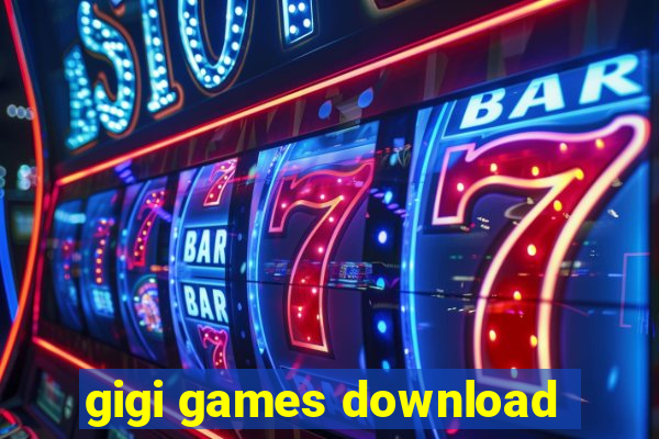 gigi games download